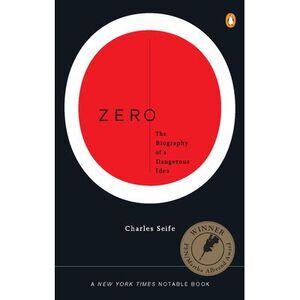 Zero: The Biography of a Dangerous Idea -- Charles Seife